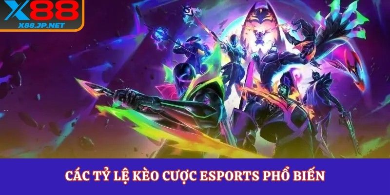 Các tỷ lệ kèo cược esports phổ biến