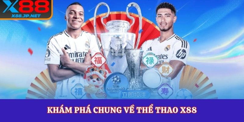 Khám phá chung về thể thao X88