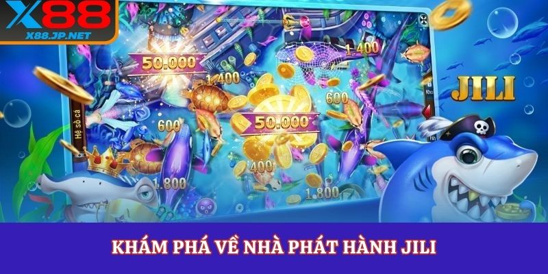 Khám phá về nhà phát hành JILI