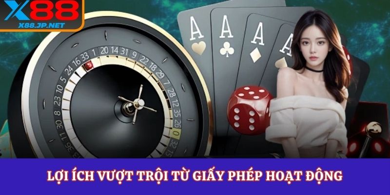 Lợi ích vượt trội từ giấy phép hoạt động